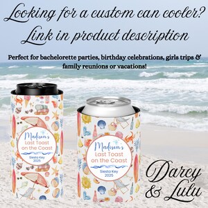 May include: Two white can coolers with a beach-themed design. The coolers feature a watercolor illustration of seashells, surfboards, and other beach items. The text "Madison's Last Toast on the Coast" is printed on both coolers, along with the words "Siesta Key 2025".