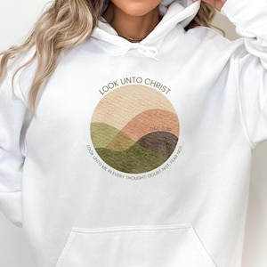 LDS Youth Theme Hoodie | 2025 LDS Youth Theme Sweatshirt | LDS Gift | Girls Camp Hoodie | Look Unto Christ | D&C 6:36
