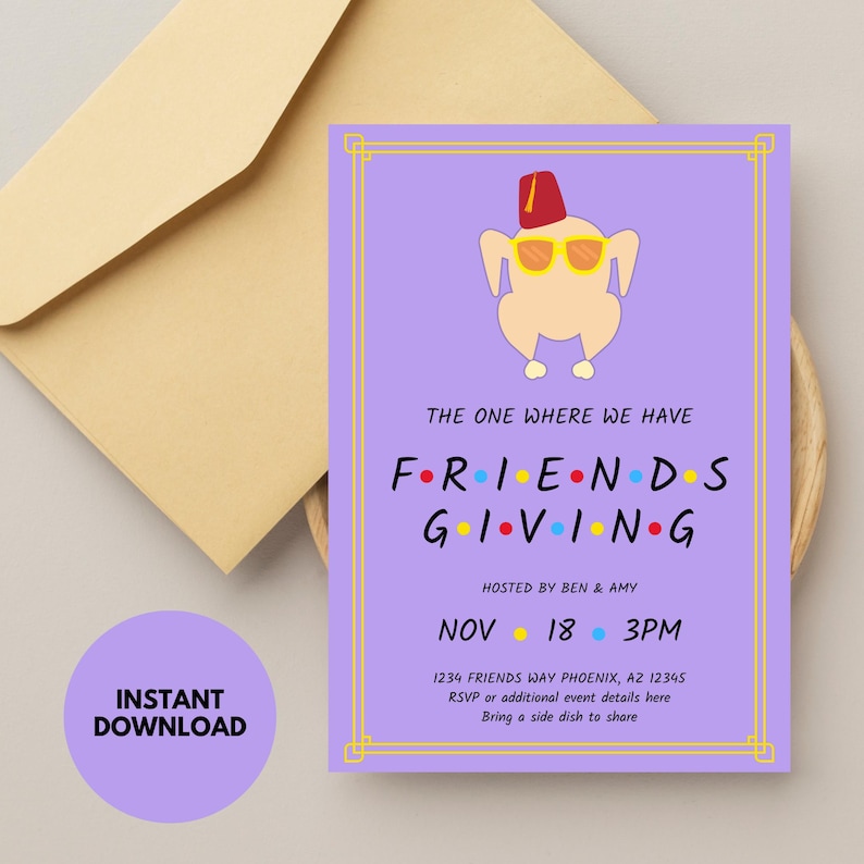 May include: Purple invitation card with a cartoon turkey wearing a red fez and sunglasses. The text reads "The One Where We Have Friendsgiving" with the word "Friendsgiving" in the iconic Friends font. The date and time are listed as "Nov 18 3PM".