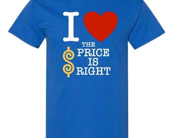 I Love The Price Is Right Shirt | The Price Is Right Live | Retro Shirt | Dollar Sign | Drew Carey | Retro Game Show Fan Gear | Bob Barker