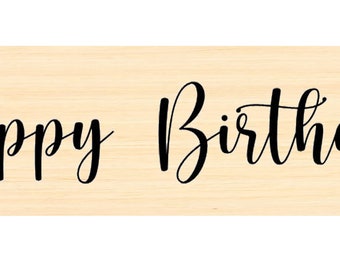 P132 Sentiment  " Happy Birthday"  rubber stamp