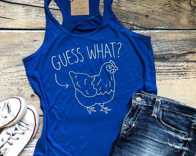 Guess What Chicken Butt Custom Tank Farm Life Chicken Shirt Humor Tee Custom Racerback Tank