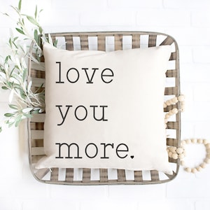 Love You More Pillow Cover, Love Pillow, Valentine&#39;s Day Pillow Cover, Valentine Decor, Valentine Throw Pillow, Anniversary, Wedding Gift