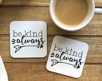 Be Kind Always Coaster, Drink Coaster, Desk Coaster, Housewarming Gift, Wedding Gift, Square Hardboard Coaster, Build Your Own Coaster Set