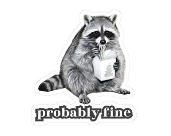 Trash Panda 'probably fine' kiss-cut Vinyl sticker