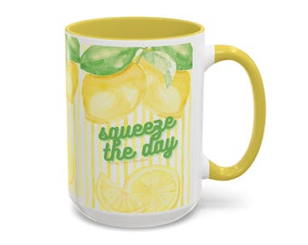Cheerful "Squeeze the Day" Mug gift - 11oz/15oz
