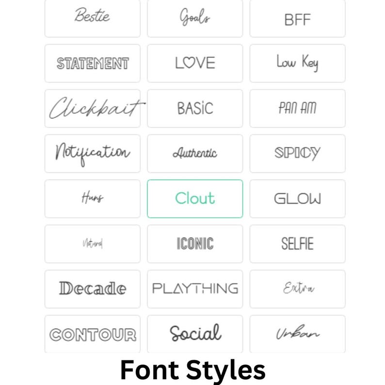 May include: A collection of white rectangular buttons, each with a different word in various font styles. Words include "Bestie," "Goals," "BFF," "Statement," and "Love." The text "Font Styles" is at the bottom.