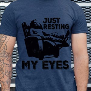 Just Resting My Eyes,  Tired Dad Shirt, Recliner, Funny Mens Shirt, Funny Father&#39;s Day Shirts, Funny Dad Shirt, Nap Champ, Gift For Dad