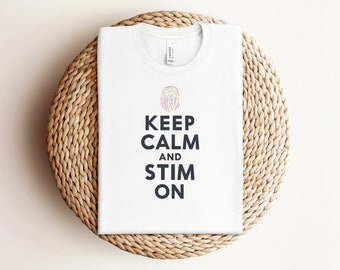 Keep Calm and Stim On, Autism Kids, Autism Tshirt, ASD Shirt, Autism Awareness, Autism Support, Neurodivergent Shirt, Neurodiversity