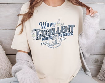 What Excellent Boiled Potatoes Exemplary Vegetable - Pride and Prejudice T-Shirt | Jane Austen Fan Gift
