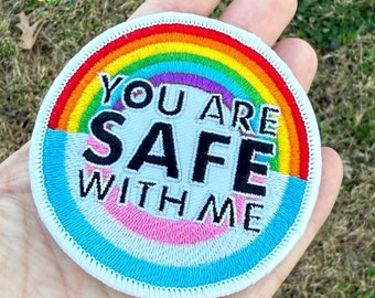 You Are Safe With Me LGBTQ Pride Patch | Trans & Rainbow Pride Flag Safe Space Iron on Patch | 3 inch Ally Support Iron on Patch