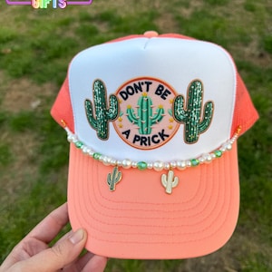 Don't Be A Prick Cactus Trucker Hat: Sassy Faux Patch with Optional Cactus Charm Chain