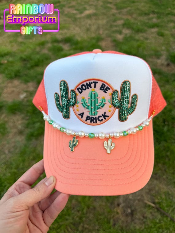 Don't Be A Prick Cactus Trucker Hat: Sassy Faux Patch with Optional Cactus Charm Chain