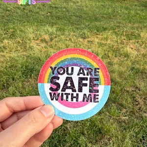You Are Safe With Me LGBTQ Pride Vinyl Sticker | Trans & Rainbow Pride Flag Safe Space Laminated Sticker | 3 inch Ally Support Sticker