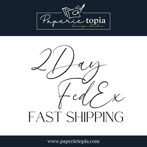 May include: A white background with the text "2 Day FedEx Fast Shipping" in black script. The logo for Paperie Topia is at the top, with a navy blue background and gold accents. The website address is at the bottom.