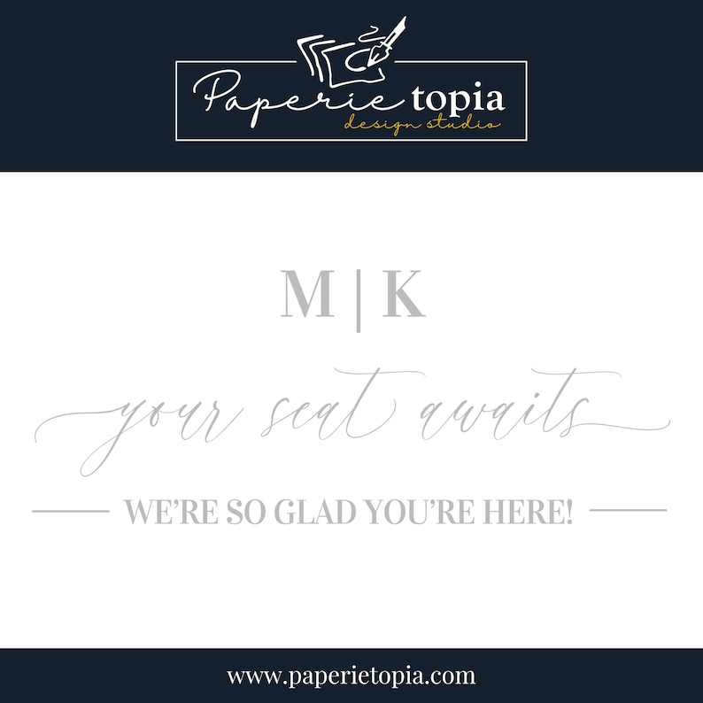 May include: A white card with the text "M | K your seat awaits WE'RE SO GLAD YOU'RE HERE!" and the website address "www.paperietopia.com".