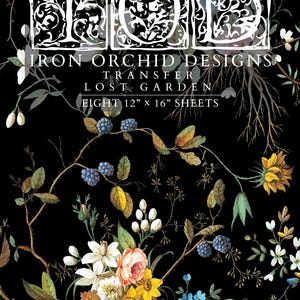 May include: A black decorative transfer sheet set titled IOD Iron Orchid Designs Lost Garden featuring eight 12 inch by 16 inch sheets. The design displays botanical illustrations of colorful flowers, green leaves, and dark berries on a black background.