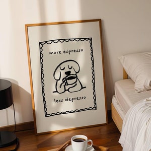 Więcej Espresso Mniej Depresso Wydruki, Wydrukowalna Sztuka Ścienna Do Kuchni, Ręcznie Rysowany Wydruk Kawiarni, Rysowanie Wystroju Domu, Modny Plakat, Miłośnik Psów