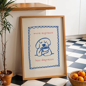 Impresiones de More Espresso Less Depresso, arte de pared de cocina imprimible, impresión de barra de café dibujada a mano, dibujo para decoración del hogar, póster de moda, amante de los perros