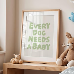 Arte mural "Todo perro necesita un bebé", póster imprimible estético para revelar el nacimiento de un bebé, arte para habitación infantil, impresión tipográfica de moda, anuncio de embarazo