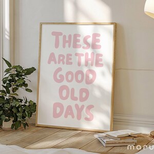 These Are The Good Old Days Wall Art, Printable Positive quote Print, Trendy Typography Poster, Retro Aesthetic Apartment Decor, Pink