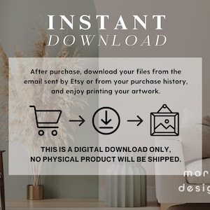 May include: An image with the words "INSTANT DOWNLOAD" in large white text. Below, the text explains how to download and print artwork after purchase. The image includes a shopping cart, a download icon, and a framed picture icon.