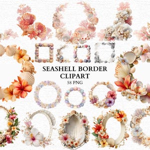 May include: A collection of seashell border clipart in various shapes, including corners, circles, and ovals. The designs feature seashells, coral, and flowers in shades of white, peach, and orange. Text reads "Seashell Border Clipart 58 PNG".