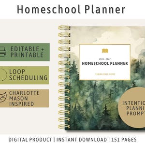 May include: Homeschool Planner with a forest design. The cover features the text "2026-2027 Homeschool Planner" and "Taking Back Home". Additional text includes "Editable + Printable", "Loop Scheduling", and "Charlotte Mason Inspired". The planner has a gold spiral binding.
