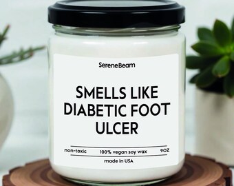 Funny Diabetic Foot Ulcer Candle: Healthcare Gift, Soy Wax