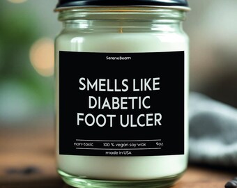 Funny Nurse Gift: Diabetic Foot Ulcer Soy Wax Candle