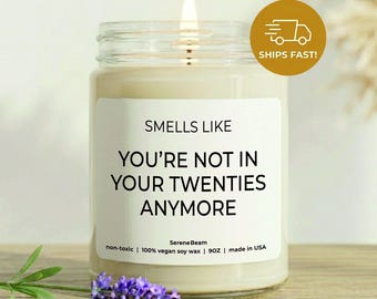 Funny 30th Birthday Candle, Smells Like You’re Not in Your Twenties Anymore, Thirty Birthday Gift, Personalized Soy Candle, Sarcastic Gift