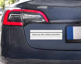 Democracy Dies without Journalists - car magnet