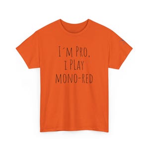 Player Shirt, I'm Pro, I Play Mono-Red T-Shirt, Magic The Gathering Shirt, Short Sleeve Magical Shirt, Card Game Shirt, Gift For Gamer