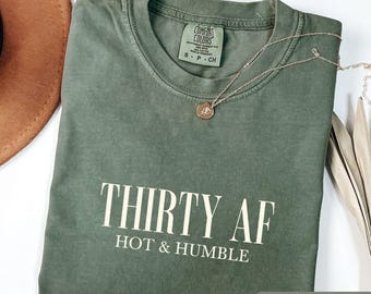 Thirty AF Shirt: Comfort Colors 30th Birthday Tee