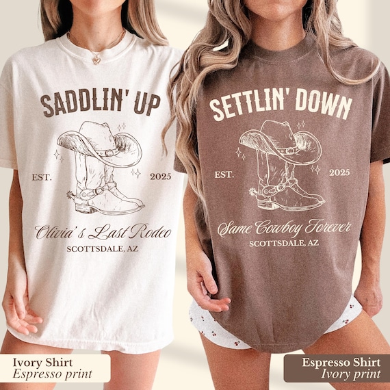 Custom Bachelorette Shirts,  Same Cowboy Forever, Nashville Bridal Party Shirts, Saddlin' Up, Settlin' Down, Cowgirl Bachelorette