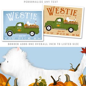 May include: A green vintage pickup truck with a white dog and pumpkins in the bed. The truck has the text "Westie Pumpkin Farm" and "Estd. 1957" on the side. The text "You Pick 'Em" is below the truck. The background is a light blue sky.