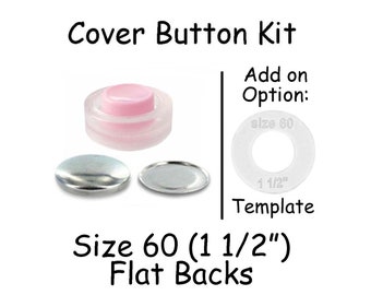 Size 60 (1 1/2 inch) Cover Buttons Starter Kit (makes 5) with Tool - Flat Backs - Free Instructions - SEE COUPON