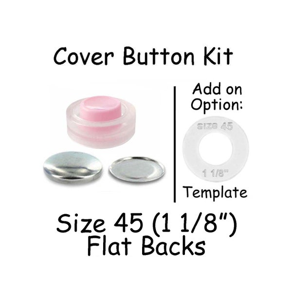 Size 45 (1 1/8 inch) Cover Buttons Starter Kit (makes 6) with Tool - Flat Backs - Free Instructions - SEE COUPON