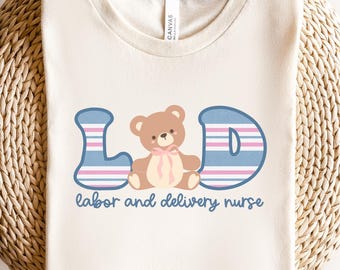 Labor and Delivery Shirt, Labor and Delivery Nurse Shirt, Labor and Delivery Nurse Shirts, Labor and Delivery Gifts