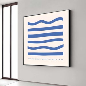 Stampa artistica "Sei esattamente dove devi essere", decorazione murale minimalista con linee blu, decorazione su tela motivazionale
