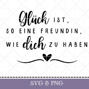 Plotterdatei Freundin SVG PNG Beste Freundin Glück Geschenk deutsch digitale Datei