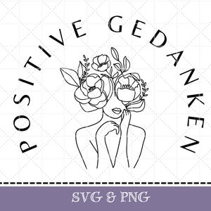 File plotter che dice SVG e PNG Pensieri positivi con donna e fiori, line art, tedesco, digitale