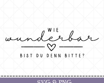 Plotter file saying in SVG & PNG, How wonderful are you? positive, motivating, friendship, self-love, German