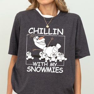 Disney Frozen Olaf Shirt, Chillin With My Snowmies Shirt, Olaf Best Day Ever Shirt, Disneyland Vacation Shirt, Disney Princess Elsa Shirt
