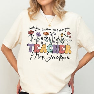 Wildblumen Lehrer Shirt, Lehren sie, Lieben Sie sie Beobachten Sie sie wachsen Lehrer Shirt, Zurück zu Schul Shirt, neues Lehrer Shirt, niedlicher Blumenlehrer