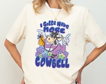Disney Clarabelle Cow Shirt, I Gotta Have More Cowbell Shirt, Disney Trip Shirt, Disneyland Vacation Shirt, Disney Family Shirt