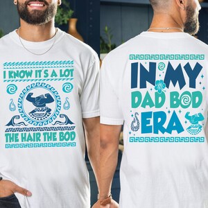 In My Dad Bod Era Shirt, Disney Maui Shirt, Moana Dad Shirt, Dad Bod Sweater, Funny Daddy Shirt, WDW New Dada Shirt, Disneyland Dad Gift Tee