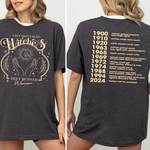 Witchy Feminist Shirt, Women&#39;s Rights Shirt, They Didn&#39;t Burn Witches They Burned Women Shirt, Feminism T-Shirt, Celestial Political Tee