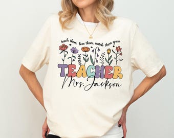 Wildflower Teacher Shirt, Teach Them Love Them Watch Them Grow Teacher T-shirt, Back to School Tee, New Teacher Sweatshirt, Floral Teacher