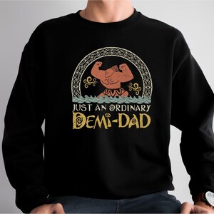 Disney Maui Demi Dad Shirt, Moana Daddy T-shirt, Disney Family Trip Tee, Funny Daddy Sweatshirt, Moana, Just An Ordinary Demi Dad Hoodie